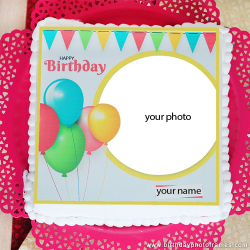 Free birthday cake with name and photo edit